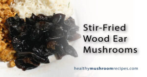 15-Minute Stir Fried Wood Ear Mushrooms